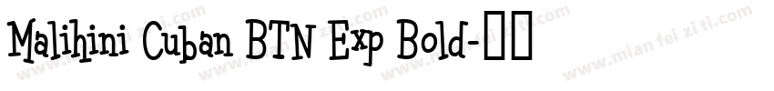 Malihini Cuban BTN Exp Bold字体转换